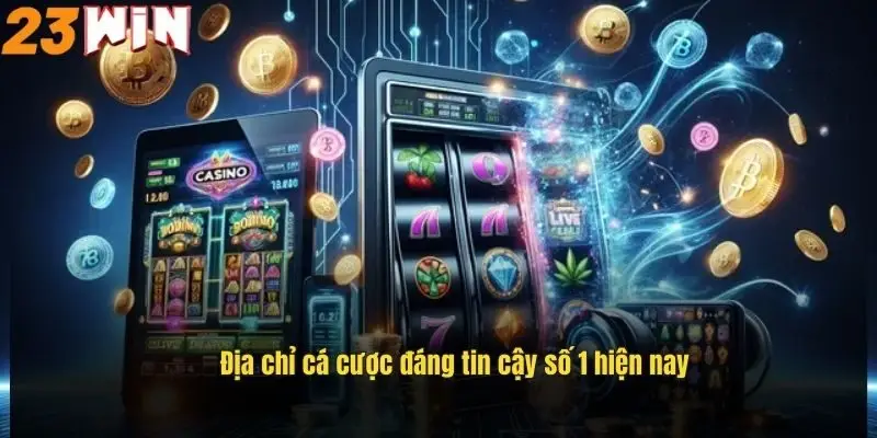 23WIN - Link Đăng Nhập Trang Chủ 23win.com Chính Thức 184 Địa chỉ cá cược đáng tin cậy số 1 hiện nay