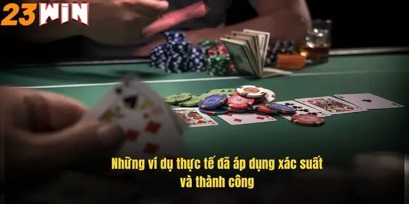 Xác Suất Thắng Trong Game Poker Và Cách Tính Hiệu Quả Nhất 3 nhung-vi-du-thuc-te-da-ap-dung-xac-suat-va-thanh-cong