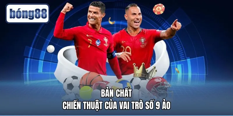 ban-chat-chien-thuat-cua-vai-tro-so-9-ao Bản chất số 9 ảo là gì khi kéo dãn hàng thủ