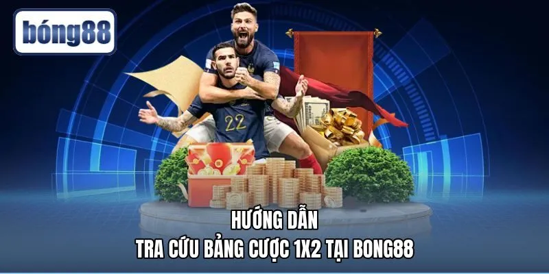 Cách đọc kèo châu Âu khi tra cứu bảng cược Bong88