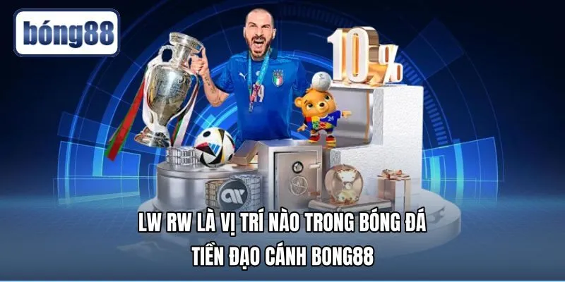 LW RW Là Vị Trí Nào Trong Bóng Đá - Tiền Đạo Cánh