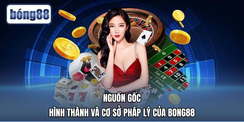 nguon-goc-hinh-thanh-va-co-so-phap-ly-cua-bong88 Thông tin giới thiệu lịch sử cùng tiêu chuẩn pháp lý