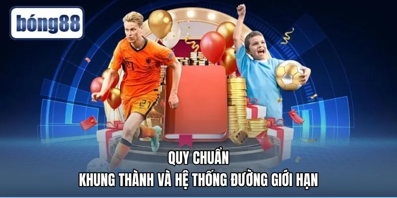 quy-chuan-khung-thanh-va-he-thong-duong-gioi-han Kích thước cầu môn cùng hệ thống vạch kẻ biên sân bóng
