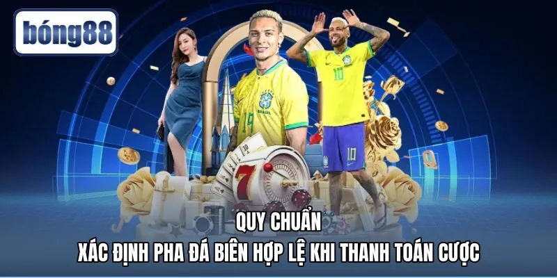 quy-chuan-xac-dinh-pha-da-bien-hop-le-khi-thanh-toan-cuoc Cách đọc kèo phạt góc theo quy chuẩn tính bóng hợp lệ