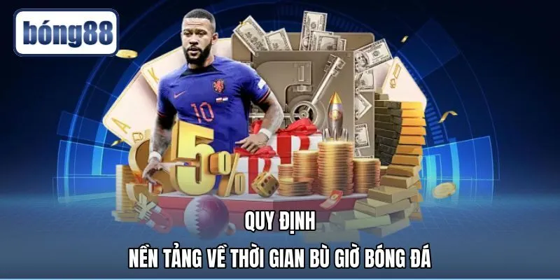 quy-dinh-nen-tang-ve-thoi-gian-bu-gio-bong-da Luật bóng đá chuẩn xác và câu hỏi bù giờ là gì