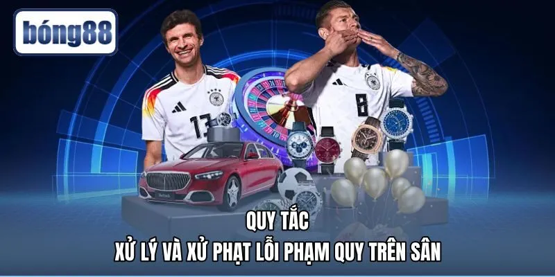 quy-tac-xu-ly-va-xu-phat-loi-pham-quy-tren-san Quy tắc thổi phạt việt vị là gì khi can thiệp bóng